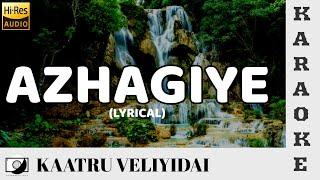 Azhagiye Karaoke Song - Kaatru Veliyidai Tamil (Lyrical Video) | A. R. Rahman  [ #64T Release]