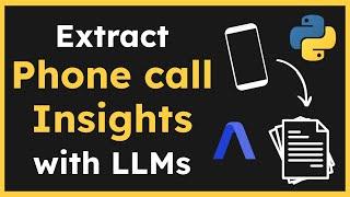 Automatically extract phone call insights with LLMs and Python | Full tutorial