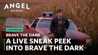 Brave the Dark: Your First Look, LIVE!