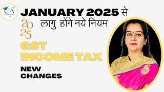 New GST and Income tax rules from 01/01/2025