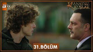 Kanatsız Kuşlar 31. Bölüm