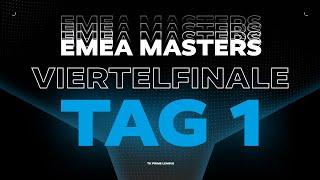 EMEA Masters | Viertelfinale - Tag 1 | TK PRM