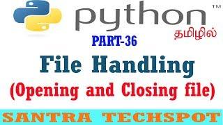 #36 | Python Beginners Tutorial | File Handling | Opening and Closing File in Python Tamil