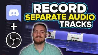 How To Record Separate Audio Tracks with OBS - Separate PC, Discord & Microphone