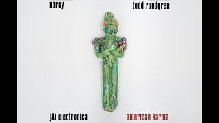 NARCY - AMERICAN KARMA - w/ Todd Rundgren & JAi Electronica (Produced by Mike Chav)