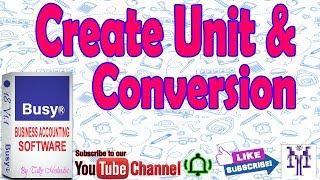 How to create unit and unit conversion in busy, create item unit in  busy 18 part 10