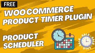 Free WooCommerce Product Timer Plugin | Woocommerce Product Scheduler Plugin