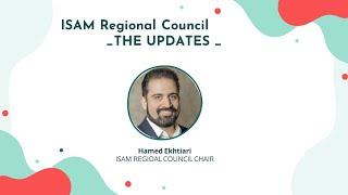 Hamed Ekhtiari (ISAM Regional Council Chair), ISAM Regional Council Updates