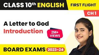 A Letter to God - Introduction | Class 10 English First Flight Literature Chapter 1 (2022-23)