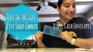 DAY IN THE LIFE OF AN ETSY SHOP OWNER | making vinyl cash envelopes | filling Etsy orders