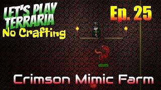 Let's Play Terraria - No Crafting Ep. 25 - Crimson Mimic Farm