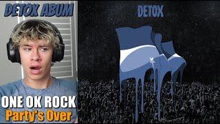 Album is FANTASTIC So Far! | ONE OK ROCK - Party's Over (Detox Album) | Reaction