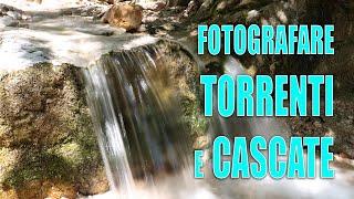 Fotografare cascate e torrenti, come fotografare l'acqua, Tutorial italiano fotografia