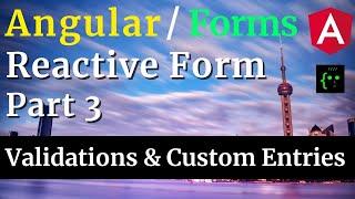 Angular Reactive Form - Part 3 / 4 - Validating Form Controls