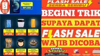 Cara Mendapatkan Flash Sale Shopee Serba Seribu | TRIK FLASH SALE SERBA SERIBU