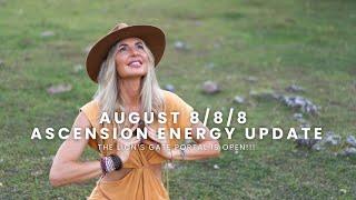 August 8/8/8 Ascension Energy Update - The Lion's Gate Portal is Open!!