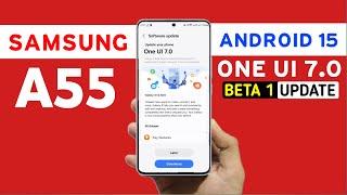 Samsung Galaxy A55 One Ui 7.0 Android 15 : Beta 1 Update (Confirm Date) A55 New Update #samsunga55