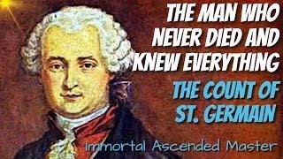 The Amazing Story of The Count of St Germain - Immortal Ascended Master