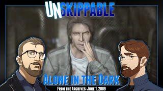 Alone in the Dark || Unskippable Ep021 [Aired: June 1, 2009]