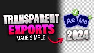 NEW Export Transparent Videos in Adobe After Effects / Media Encoder 2024 ~ 3 BEST METHODS!