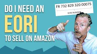 Do I Need An EORI To Sell On Amazon?