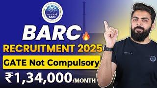 BARC Recruitment 2025 | ₹1,34,00/month | GATE Not Compulsory | Latest Job Vacancy 2025