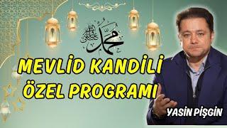 MEVLİD KANDİLİ PROGRAMI - Mevlid-i Nebi Haftası | Yasin Pişgin