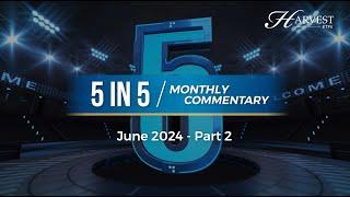 Episode 1 | 5 in 5 Monthly Commentary - June 2024 - Part 2