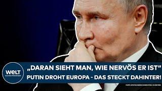 UKRAINE-KRIEG: "Daran sieht man, wie nervös Putin ist!" Drohung gegen Europa - das steckt dahinter!