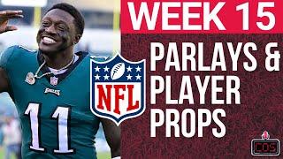 4 P's: Parlays, Player Props and Predictions for NFL Week 15!