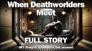 When Deathworlders Meet | Full Sci-Fi Audiobook | HFY Reddit Series | Sci-Fi Bedtime Stories