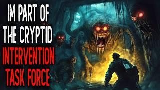 I'm Part Of The Cryptid Intervention Task Force | Creepypasta