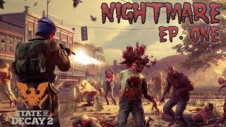 A Terrifying Start! - State of Decay 2: NIGHTMARE Mode Ep. 1