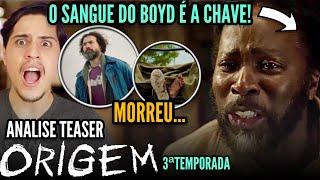 FROM 3 | Análise do TEASER da 3ªTemporada de ORIGEM - O Sangue do Boyd é a chave