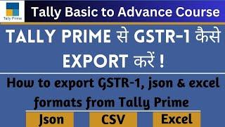 How to Export GSTR-1 From Tally Prime | Export GSTR-1 JSON, CSV & EXCEL Format