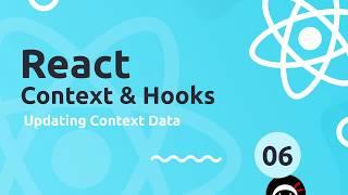 React Context & Hooks Tutorial #6 - Updating Context Data