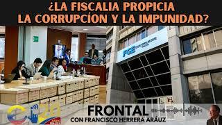 ¿La fiscalía propicia la corrupción y la impunidad?