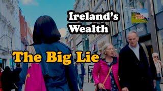 Ireland's Wealth. : The Big lie Exposed