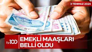 Emekli ve Memur Maaşları Ne Kadar Olacak? | TV100 Ana Haber