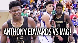 Anthony Edwards Crushes It Against Img Academy In High School!