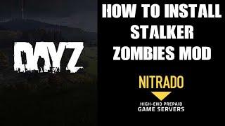 How To Install FS (FIDOv STALKER) DayZ Stalker Game Zombie Mod: Part 1 (Nitrado PC Private Server)