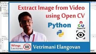 Extract Image Frames from Video using Open CV in Python - Wings Lectures
