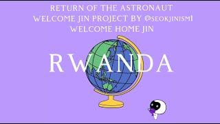 Welcome Home Jin- From Rwanda