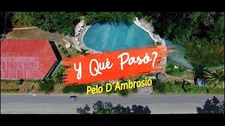Pelo D'Ambrosio - ¿Y QUÉ PASÓ? (Oficial Video 4K)