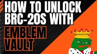 How to Unlock BRC-20s from an Emblem Vault