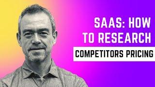 How To Research Competitors Pricing (SaaS Pricing Optimization)