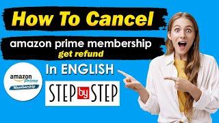 How to cancel amazon prime membership and get refund.