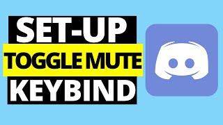 How To Setup Toggle Mute Keybind On Discord