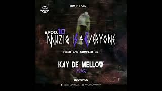 Kay De Mellow - Muziq is 4 Everyone Episode10 