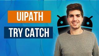 Descubra porque a atividade TRY CATCH é importante em automações RPA UiPath 